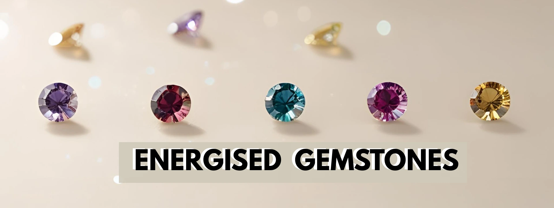 Energised Gemstones